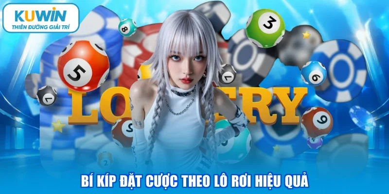 Bí kíp đặt cược theo lô rơi hiệu quả