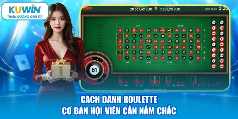Cách đánh Roulette cơ bản hội viên cần nắm chắc