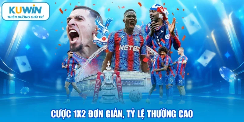 Cược 1x2 đơn giản, tỷ lệ thưởng cao