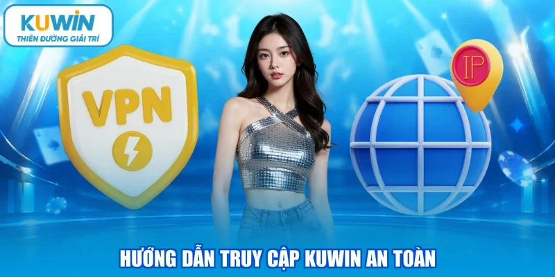 Hướng dẫn truy cập KUWIN an toàn