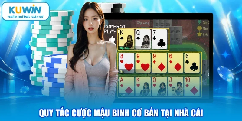 Quy tắc cược Mậu Binh cơ bản tại nhà cái