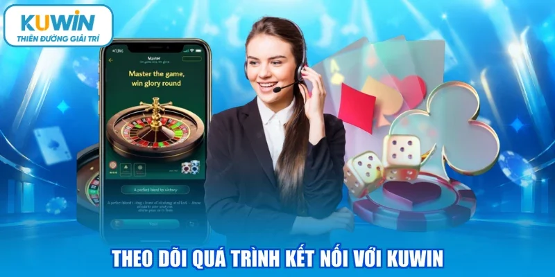 Theo dõi quá trình kết nối với KUWIN